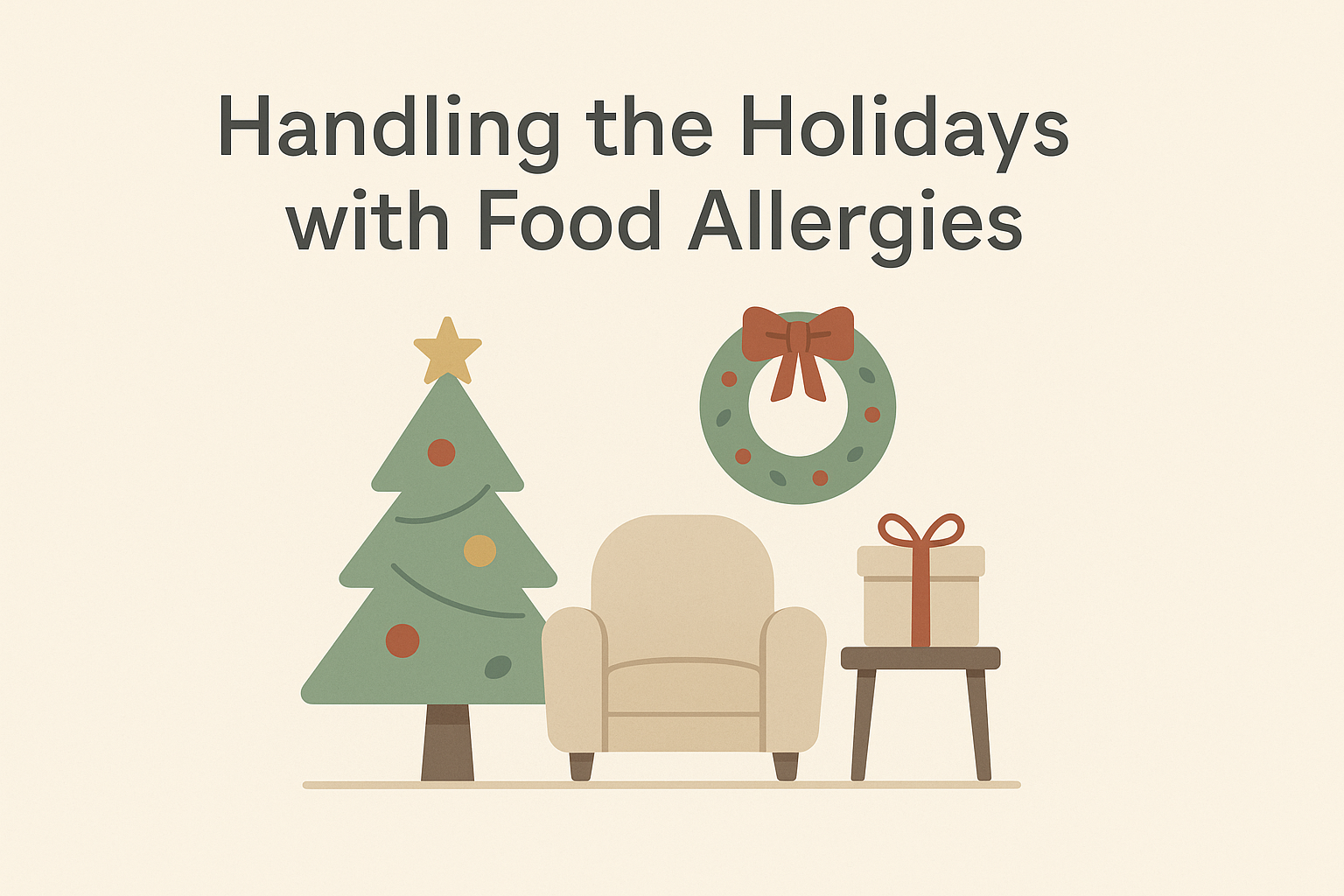 How to Handle the Holidays With Food Allergies: Practical Tips for a Safe, Stress-Free Season